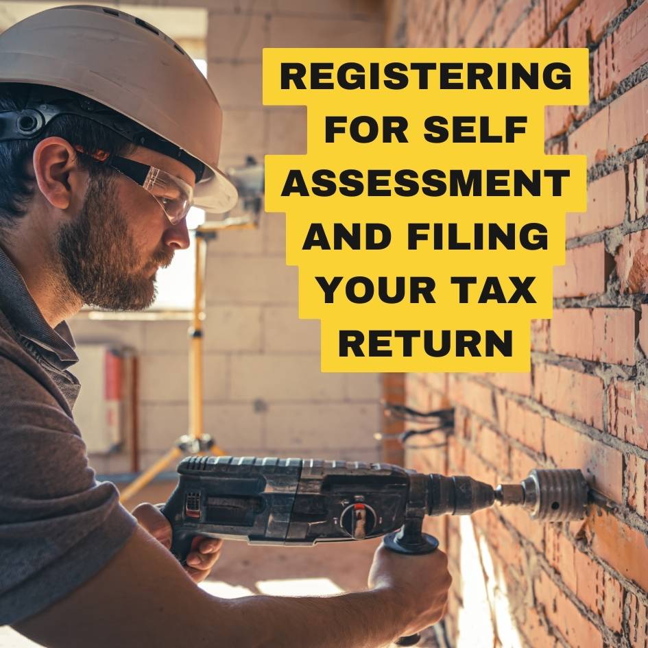 Registering for Self Assessment and Filing Your Tax Return